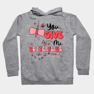 You Give Me Butterflies Hoodie